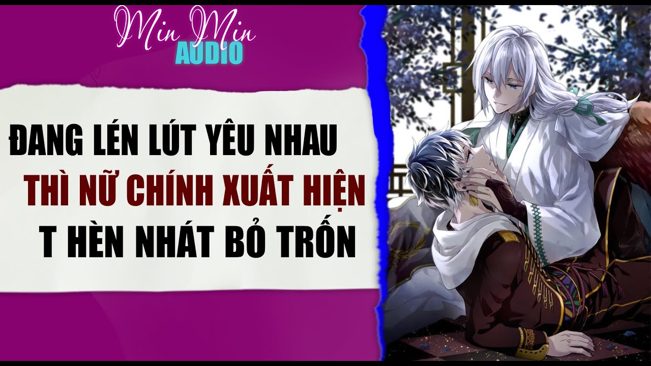 TRUYỆN BOY LOVE | ĐANG LÉN LÚT YÊU THÌ NU9 XUẤT HIỆN, T TRỐN | Audio truyện đam mỹ BL boylove full