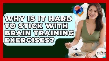 Why Is It Hard To Stick With Brain Training Exercises? - Brain Health Support Network
