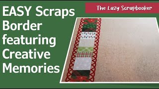 Easy scraps border featuring Creative Memories Border Maker System