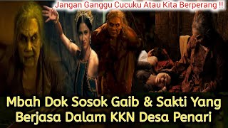 MBAH DOK SOSOK GAIB \u0026 SAKTI YANG BERJASA DALAM KKN DESA PENARI