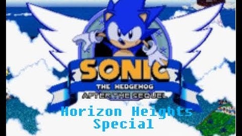 Sonic After the Sequel- Horizon Heights Special