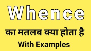 Whence Meaning in Hindi | Whence ka Matlab kya hota hai | Word Meaning English to Hindi