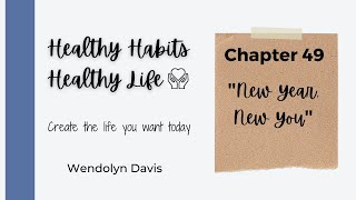 Chapter 49 - "New Year, New You" || Healthy Habits, Healthy Life ||