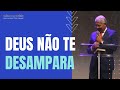 DEUS NÃO TE DESAMPARA - Hernandes Dias Lopes