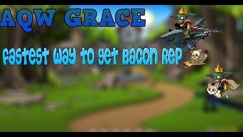 AQW FASTEST WAY TO GET BACON REP!!