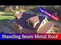 Log Home Build Episode 11 - Standing Seam Metal Roof