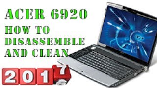 How to disassemble and clean Acer Aspire 6920G