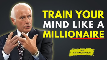 Train Your Mind Like a Millionaire  Jim Rohn Motivation