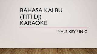 BAHASA KALBU (Titi DJ) - Karaoke Male Key