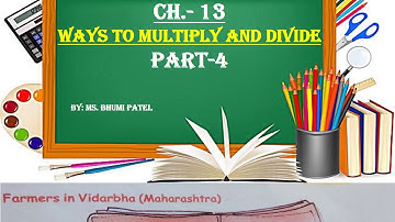 Std 5 Maths Ch-13 WAYS TO MULTIPLY AND DIVIDE