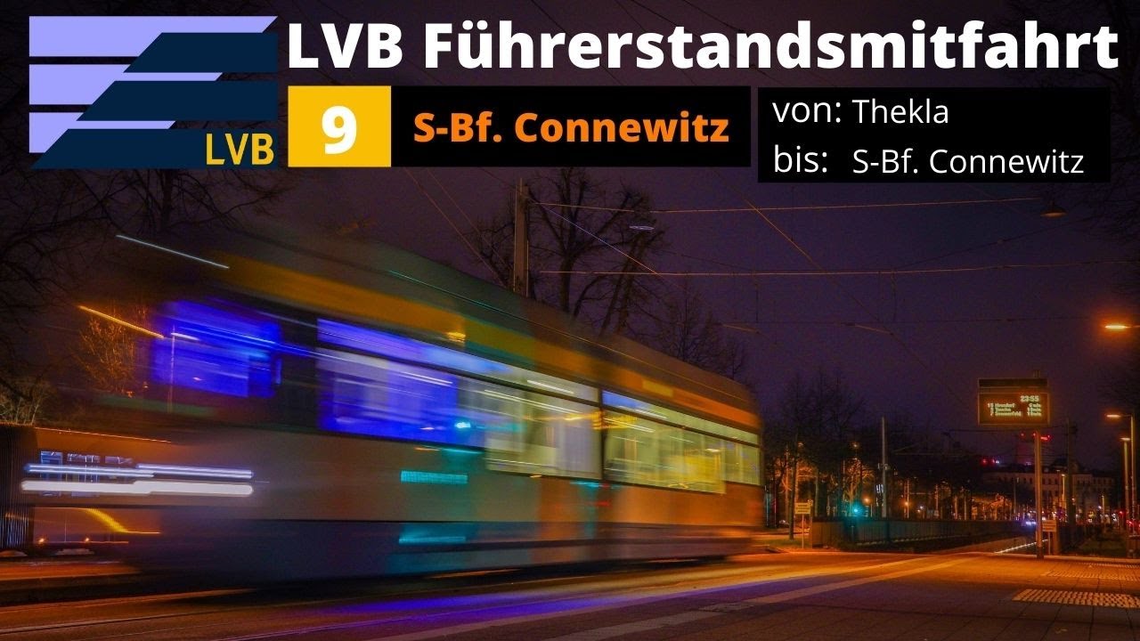 LVB Führerstandsmitfahrt [Linie 9] von Thekla bis S. Bf Connewitz / LVB Straßenbahn