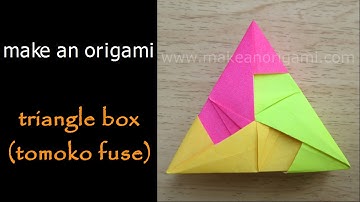 Make An Origami Triangle Box (Lid #4) (Tomoko Fuse)