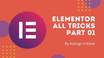 Elementor All Tricks by Alamgir H Kobir Part 01