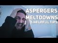 Aspergers meltdowns 5 tips  you need