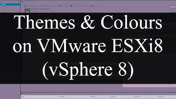 Customize themes and colours on VMware ESXi 8 - vSphere 8