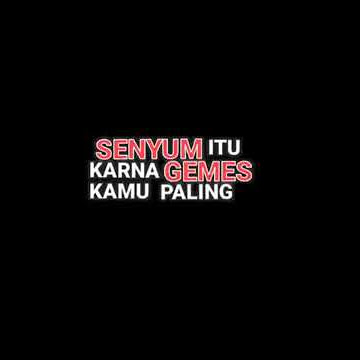 Story WA Mentahan Lirik CCP || ADUH KAMU BIKIN AKU JADI LEMES
