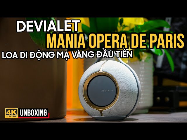 DEVIALET MANIA OPERA DE PARIS - LOA DI ĐỘNG MẠ VÀNG ĐẦU TIÊN CỦA HÃNG DEVIALET ĐẾN TỪ PHÁP