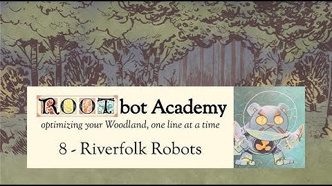 Learning the Riverfolk Robots (ROOTbot Academy #8)