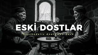 Eski Dostlar Psychedelic Anatolian Rock Cover
