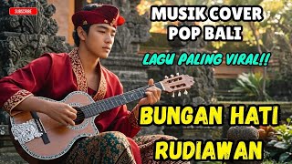 BUNGAN HATI – Cover Pop Bali TERBARU 🌺 | Versi Paling Syahdu & Viral!