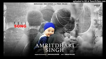Amritdhari singh || (full song) || jaskaran riarr || new Punjabi songs 2022 || voice of punjab ||