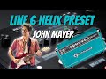 John mayer line 6 helixhx stomp grammatico gsg100 preset