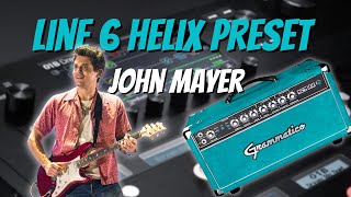 John Mayer Line 6 Helix/HX Stomp Grammatico GSG100 Preset