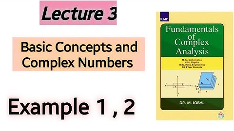 Example 1 ,2 | Fundamentals of Complex analysis | Chapter 0