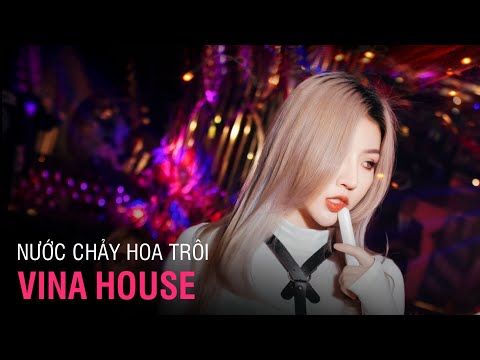 Video NONSTOP Vinahouse 2022 - Nước Chảy Hoa Trôi Remix... - youtube