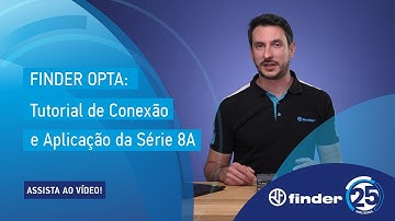 Finder OPTA Serie 8A   Tutorial de conexões com um exemplo de aplicação