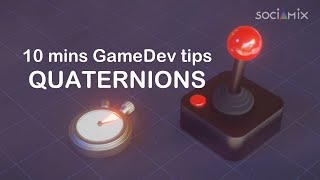 10 mins GameDev tips - Quaternions by sociamix 101,764 views 3 years ago 10 minutes, 12 seconds