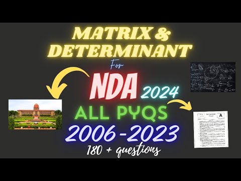 NDA 2006-2023 PYQs MATRICES & DETERMINANT part 1 || all pyqs || tricks ...