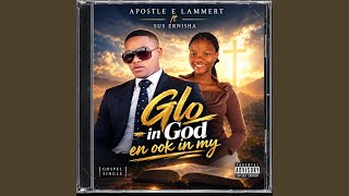 Glo in God,Glo ook in My (feat. Sust Ernisha)