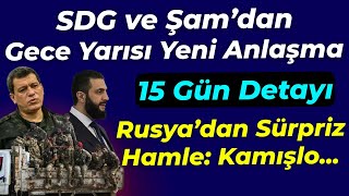 Şam Ve Sdgden Gece Yarısı Anlaşma 15 Gün Detayı... Rusyadan Sürpriz Kamışlo Hamlesi