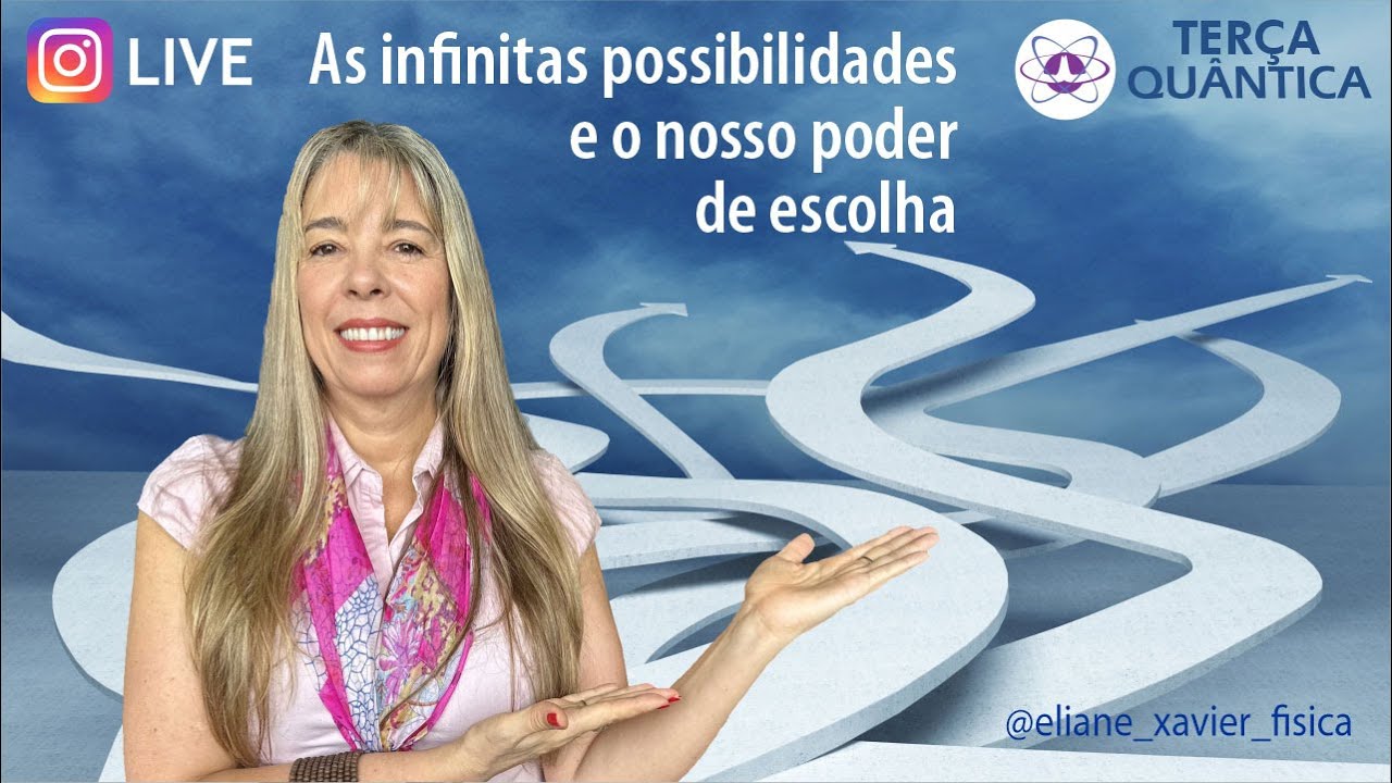 AS INFINITAS POSSIBILIDADES E O NOSSO PODER DE ESCOLHA - YouTube