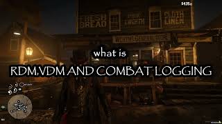 [Red dead RP]  what is RDM , VDM and Combat Logging [Deadwood County WHAT IS]