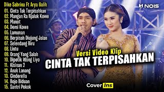 Dike Sabrina Feat Arya Galih - Cinta Tak Terpisahkan | Full Album Terbaru 2024