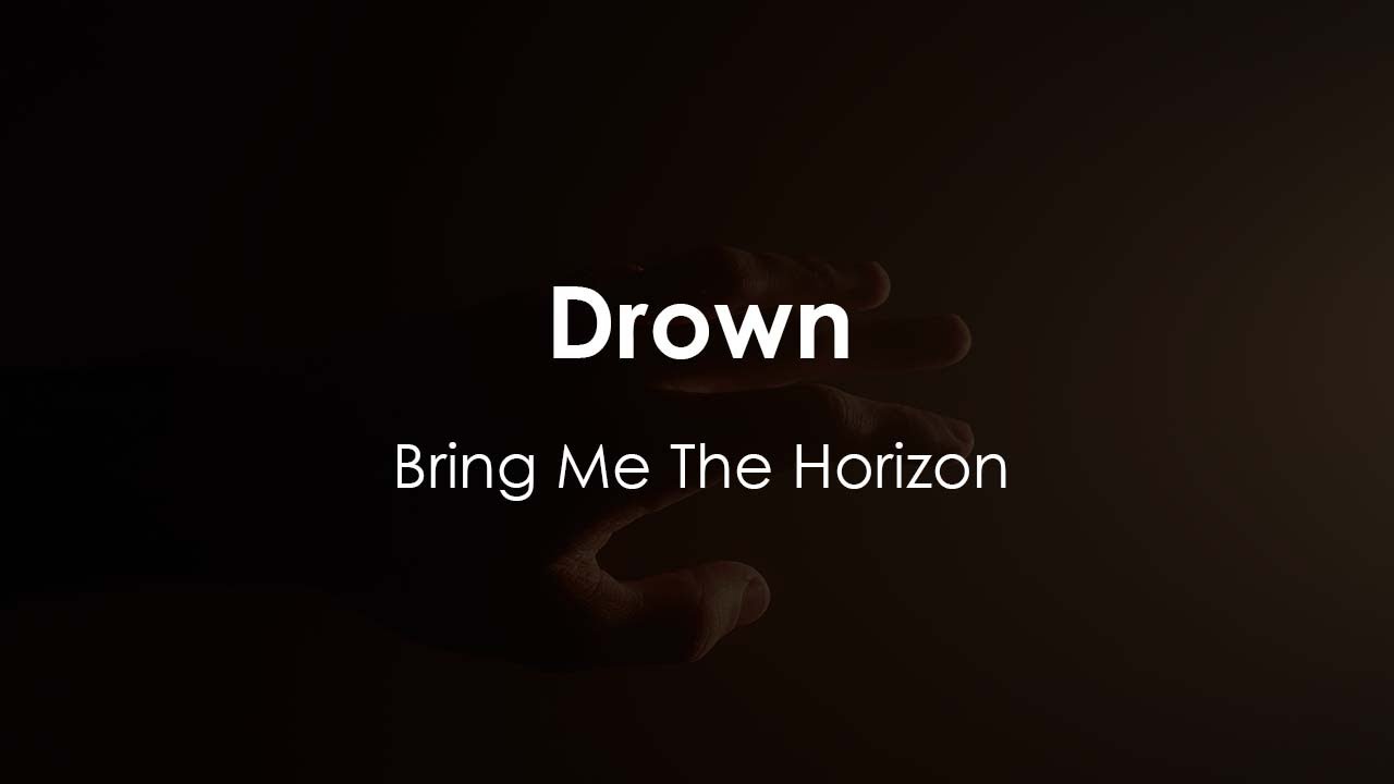 Bring Me The Horizon Drown (Lyric Video) YouTube