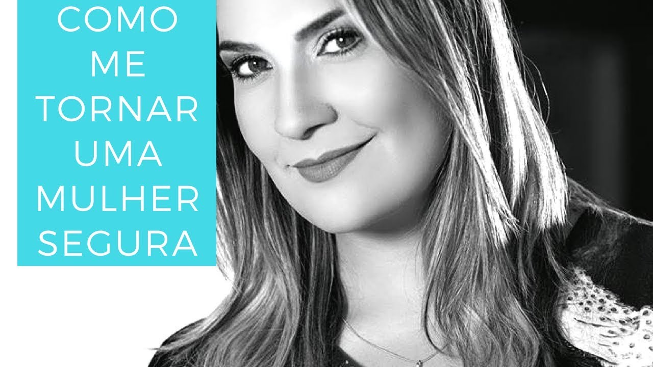 Como pensam as Mulheres Seguras?