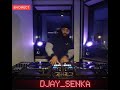 Djay senka   live set 1