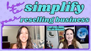PRACTICAL RESELLING TIPS from Cayley Elaine - SIMPLIFY to Grow Your Reselling Business