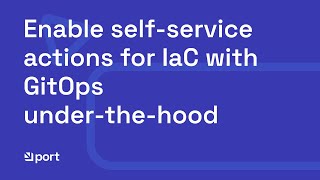 Enable self-service actions for IaC with GitOps under-the-hood screenshot 2