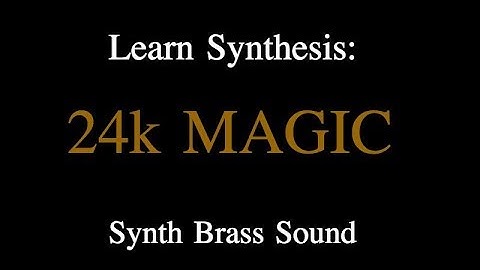 Learn Synthesis: 24K Magic Synth Brass Sound explained