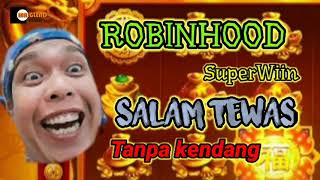 SALAM TEWAS || ROBIN HOOD SUPERWIN || KOPLO~ JARANAN || TANPA KENDANG
