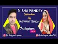 Nisha pandey interview by jaswant singh