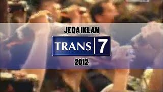 Jeda Iklan Trans 7 (2012)