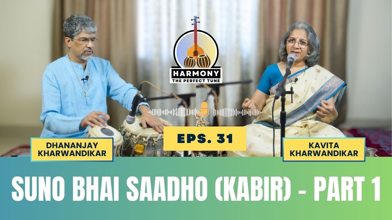 Ep-31 | Suno Bhai Saadho (Kabir) Part-1 | Dhananjay & Kavita Kharwandikar Podcast