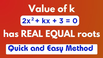 Quadratic Equations Class 10 | How to find k if roots are Real and Equal | Chapter 4 | CBSE MATHS