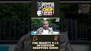 The Mighty V.I.C. Interview Dropping Soon!