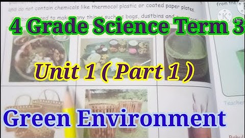 4 Grade Science Term 3 Unit 1 - Green Environment (Part 1)